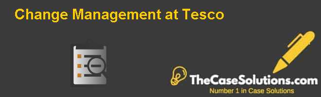 tesco change management case study